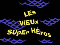 Mermaidman and Barnacleboy  -  Les vieux super héros