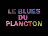F.U.N.  -  Le blues du plancton