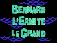 Mermaidman and Barnacleboy V  -  Bernard l'Ermite le grand