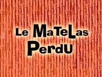 The lost matress  -  Le matelas perdu