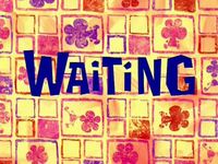 Waiting  -  On attend! On attend!