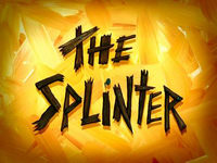 The Splinter  -  Le dissident