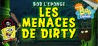 Les menaces de Dirty - Bob l'éponge